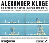 Cover: Alexander Kluge. Die Pranke der Natur (und wir Menschen) - Das Erdbeben in Japan, das die Welt bewegte, und das Zeichen von Tschernobyl. 2 CDs. Antje Kunstmann Verlag, München, 2012.