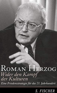 Buchcover: Roman Herzog. Wider den Kampf der Kulturen - Eine Friedensstrategie für das 21. Jahrhundert. S. Fischer Verlag, Frankfurt am Main, 2000.