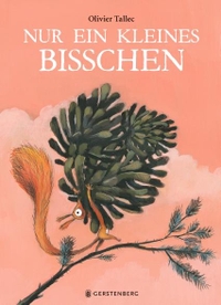 Buchcover: Olivier Tallec. Nur ein kleines bisschen - (Ab 4 Jahre). Gerstenberg Verlag, Hildesheim, 2021.