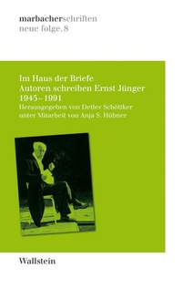 Buchcover: Detlev Schöttker (Hg.). Im Haus der Briefe - Autoren schreiben Ernst Jünger. 1945-1991. Wallstein Verlag, Göttingen, 2011.