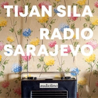 Buchcover: Tijan Sila. Radio Sarajevo - 1 MP3-CD. Audiolino, Hamburg, 2023.