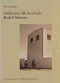 Buchcover: Thomas Hasler. Architektur als Ausdruck - Rudolf Schwarz. Gebr. Mann Verlag, Berlin, 2000.