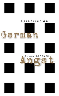 Buchcover: Friedrich Ani. German Angst - Roman. Droemer Knaur Verlag, München, 2000.