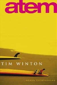 Buchcover: Tim Winton. Atem - Roman. Luchterhand Literaturverlag, München, 2008.