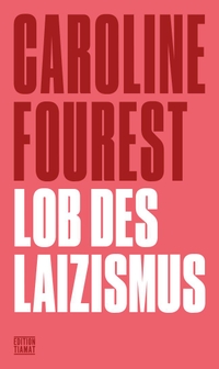 Buchcover: Caroline Fourest. Lob des Laizismus. Edition Tiamat, Berlin, 2022.