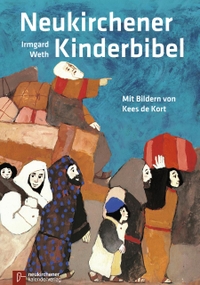 Buchcover: Irmgard Weth. Neukirchener Kinder-Bibel - (Ab 6 Jahre). Aussaat Verlag, Neukirchen-Vluyn, 2003.