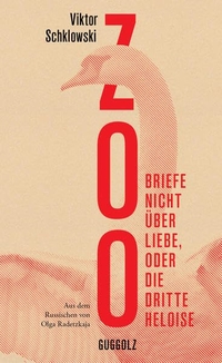 Buchcover: Viktor Schklowski. Zoo. Briefe nicht über Liebe, oder Die Dritte Heloise. Guggolz Verlag, Berlin, 2022.