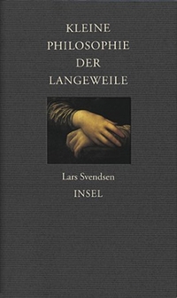 Buchcover: Lars H. Svendsen. Kleine Philosophie der Langeweile. Insel Verlag, Berlin, 2002.