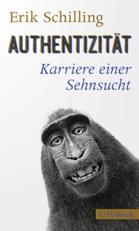 Buchcover: Erik Schilling. Authentizität - Karriere einer Sehnsucht. C.H. Beck Verlag, München, 2020.