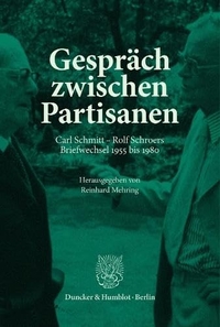 Carl Schmitt / Rolf Schroers. Gespräch zwischen Partisanen - Carl Schmitt - Rolf Schroers. Briefwechsel 1955 bis 1980. Schmittiana, Neue Folge. Beiträge zu Leben und Werk Carl Schmitts. Herausgegeben von der Carl-Schmitt-Gesellschaft e. V., Band IV. Duncker und Humblot Verlag, Berlin, 2026.