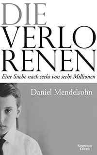 Buchcover: Daniel Mendelsohn. Die Verlorenen - Eine Suche nach sechs von sechs Millionen. Kiepenheuer und Witsch Verlag, Köln, 2010.