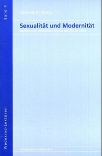 Buchcover: Johannes G. Pankau. Sexualität und Modernität - Studien zum deutschen Drama des Fin de Siecle. Königshausen und Neumann Verlag, Würzburg, 2005.