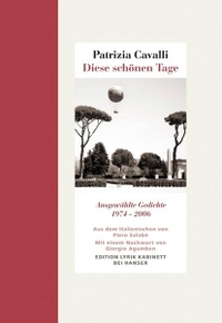 Buchcover: Patrizia Cavalli. Diese schönen Tage - Ausgewählte Gedichte 1974-2006. Carl Hanser Verlag, München, 2009.