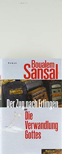 Cover: Boualem Sansal. Der Zug nach Erlingen oder Die Verwandlung Gottes. Merlin Verlag, Gifkendorf, 2019.