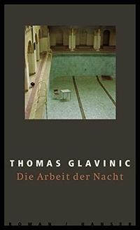Buchcover: Thomas Glavinic. Die Arbeit der Nacht - Roman. Carl Hanser Verlag, München, 2006.