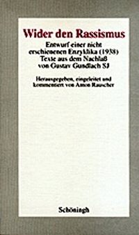 Buchcover: Gustav Gundlach. Wider den Rassismus - Entwurf einer nicht erschienen Enzyklika (1938). Texte aus dem Nachlass von Gustav Gundlach SJ. Ferdinand Schöningh Verlag, Paderborn, 2001.