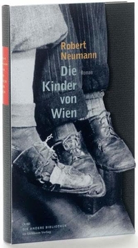Buchcover: Robert Neumann. Die Kinder von Wien - Roman. Die Andere Bibliothek/Eichborn, Berlin, 2008.
