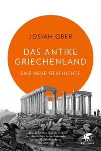 Buchcover: Josiah Ober. Das antike Griechenland - Eine neue Geschichte. Klett-Cotta Verlag, Stuttgart, 2016.