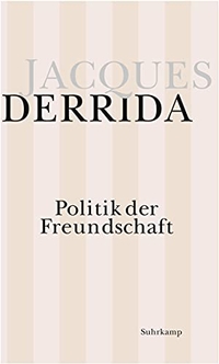 Buchcover: Jacques Derrida. Politik der Freundschaft. Suhrkamp Verlag, Berlin, 2000.