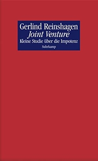Buchcover: Gerlind Reinshagen. Joint Venture - Kleine Studie über die Impotenz. Suhrkamp Verlag, Berlin, 2003.