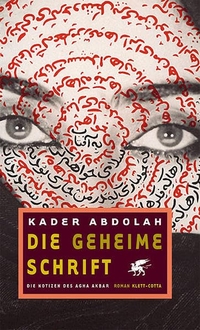 Buchcover: Kader Abdolah. Die geheime Schrift - Die Notizen des Agha Kader. Roman. Klett-Cotta Verlag, Stuttgart, 2003.