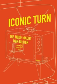 Buchcover: Hubert Burda (Hg.) / Christa Maar. Iconic Turn - Die neue Macht der Bilder. DuMont Verlag, Köln, 2004.