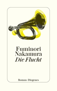 Buchcover: Fuminori Nakamura. Die Flucht. Diogenes Verlag, Zürich, 2024.