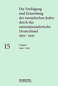 Cover: Die Verfolgung und Ermordung der europäischen Juden durch das nationalsozialistische Deutschland  
