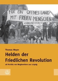 Cover: Helden der Friedlichen Revolution