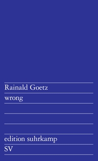 Buchcover: Rainald Goetz. wrong - Textaktionen. Suhrkamp Verlag, Berlin, 2024.