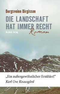 Cover: Bergsveinn Birgisson. Die Landschaft hat immer recht - Roman. Residenz Verlag, Salzburg, 2018.