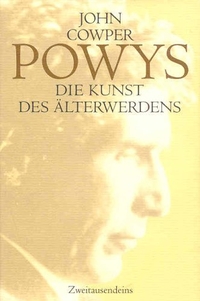 Buchcover: John Cowper Powys. Die Kunst des Älterwerdens - Essay. Zweitausendeins Verlag, Berlin, 2002.