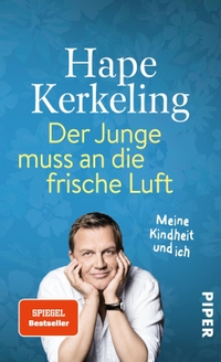 Cover: Hape Kerkeling. Der Junge muss an die frische Luft - Meine Kindheit und ich. Piper Verlag, München, 2014.