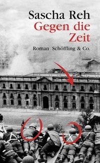Buchcover: Sascha Reh. Gegen die Zeit - Roman. Schöffling und Co. Verlag, Frankfurt am Main, 2015.