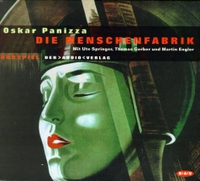 Buchcover: Oskar Panizza. Die Menschenfabrik - Hörspiel. Audio Verlag, Berlin, 2002.