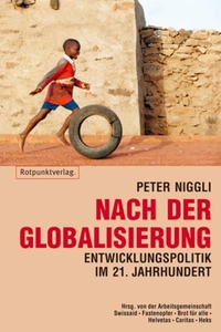 Buchcover: Peter Niggli. Nach der Globalisierung - Entwicklungspolitik im 21. Jahrhundert. Rotpunktverlag, Zürich, 2004.