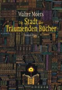 Buchcover: Walter Moers. Die Stadt der träumenden Bücher - Ein Roman aus Zamonien von Hildegunst von Mythenmetz. Piper Verlag, München, 2004.