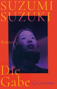 Suzuki Suzumi. Die Gabe - Roman. S. Fischer Verlag, Frankfurt am Main, 2025.