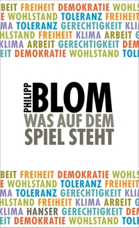 Buchcover: Philipp Blom. Was auf dem Spiel steht. Hanser Berlin, Berlin, 2017.