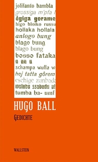 Buchcover: Hugo Ball. Hugo Ball: Gedichte . Wallstein Verlag, Göttingen, 2007.