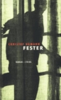 Buchcover: Christof Hamann. Fester - Roman. Steidl Verlag, Göttingen, 2003.