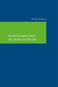 Cover: Winfried Hassemer. Erscheinungsformen des modernen Rechts. Vittorio Klostermann Verlag, Frankfurt am Main, 2007.
