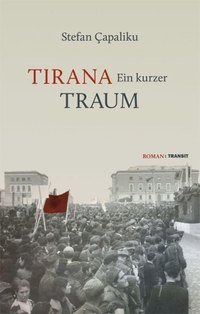 Buchcover: Stefan Capaliku. Tirana - Ein kurzer Traum - Roman. Transit Buchverlag, Berlin, 2024.