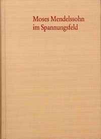 Cover: Moses Mendelssohn im Spannungsfeld der Aufklärung