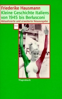 Buchcover: Friederike Hausmann. Kleine Geschichte Italiens von 1945 bis Berlusconi. Klaus Wagenbach Verlag, Berlin, 2002.