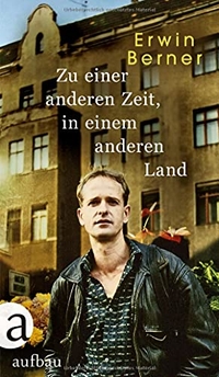 Buchcover: Erwin Berner. Zu einer anderen Zeit, in einem anderen Land. Aufbau Verlag, Berlin, 2020.