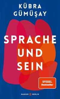 Cover: Kübra Gümüsay. Sprache und Sein. Hanser Berlin, Berlin, 2020.