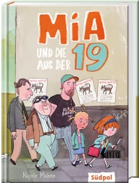 Buchcover: Nicole Mahne. Mia und die aus der 19 - (Ab 8 Jahre). Südpol Verlag, Grevenbroich, 2020.