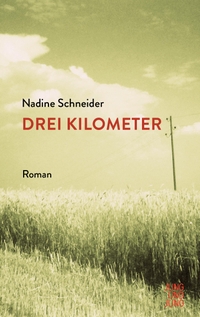 Buchcover: Nadine Schneider. Drei Kilometer - Roman. Jung und Jung Verlag, Salzburg, 2019.