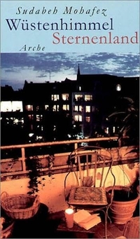 Buchcover: Sudabeh Mohafez. Wüstenhimmel - Erzählungen. Arche Verlag, Zürich, 2004.